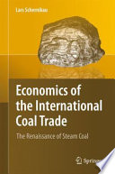 Economics of the International Coal Trade The Renaissance of Steam Coal /