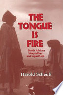 The tongue is fire South Africa storytellers and apartheid /
