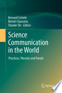 Science Communication in the World Practices, Theories and Trends /