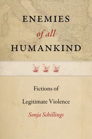 Enemies of All Humankind : Fictions of Legitimate Violence /