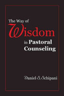 The way of wisdom in pastoral counseling /