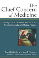 The chief concern of medicine the integration of the medical humanities and narrative knowledge into medical practices /