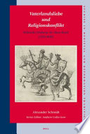 Vaterlandsliebe und Religionskonflikt politische Diskurse im Alten Reich (1555-1648) /