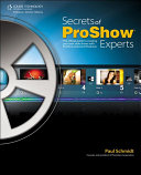 Secrets of ProShow experts the official guide to creating your best slide shows with ProShow Gold and Producer /