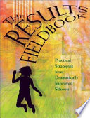 The results fieldbook practical strategies from dramatically improved schools /
