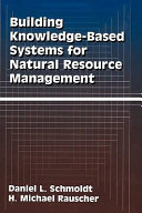 Building knowledge-based systems for natural resource management /