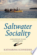 Saltwater sociality a Melanesian Island ethnography /
