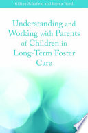 Understanding and working with parents of children in long-term foster care