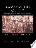 Saving the city philosopher-kings and other classical paradigms /