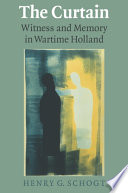 The curtain witness and memory in wartime Holland /