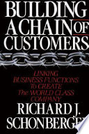 Building a chain of customers : linking business functions to create the world class company /
