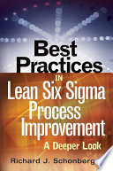 Best practices in lean six sigma process improvement a deeper look /