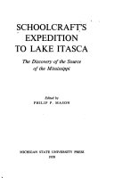 Schoolcraft's expedition to lake itasca the discovery of the source of the Mississippi /
