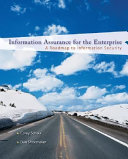 Information assurance for the enterprise : a roadmap to information security /
