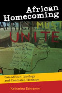 African homecoming Pan-African ideology and contested heritage /