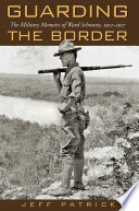 Guarding the border the military memoirs of Ward Schrantz, 1912-1917 /