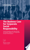 The Business Case for Corporate Social Responsibility Understanding and Measuring Economic Impacts of Corporate Social Performance /