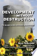 Development without destruction the UN and global resource management /