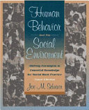 Human behavior and the social environment : shifting paradigms in essential knowledge for social work practice /