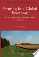 Farming in a global economy a case study of Dutch immigrant farmers in Canada /