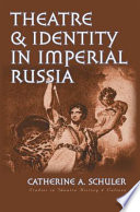 Theatre and identity in imperial Russia