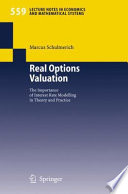Real Options Valuation The Importance of Interest Rate Modelling in Theory and Practice /