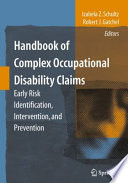 Handbook of Complex Occupational Disability Claims Early Risk Identification, Intervention, and Prevention /