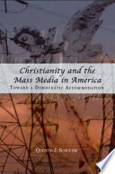 Christianity and the mass media in America toward a democratic accommodation /