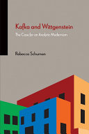 Kafka and Wittgenstein : The Case for an Analytic Modernism /