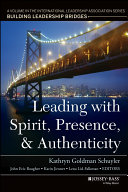 Leading with spirit, presence, and authenticity /