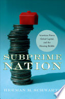 Subprime nation American power, global capital, and the housing bubble /