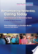 Remembering yesterday, caring today reminiscence in dementia care : a guide to good practice /