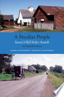 A peculiar people Iowa's old order Amish : an expanded edition /