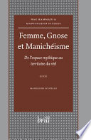 Femme, gnose et manichéisme de l'espace mythique au territoire du réel /