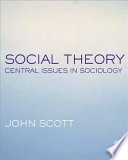 Social theory central issues in sociology /