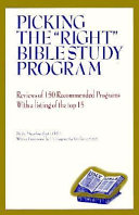 Picking the ''Right'' Bible study program : reviews of 150 recommended programs with ... /