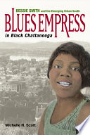Blues empress in black Chattanooga Bessie Smith and the emerging urban South /
