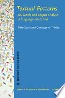 Textual patterns key words and corpus analysis in language education /