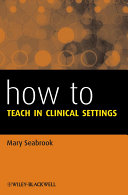 How to teach in clinical settings /