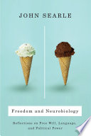 Freedom and neurobiology reflections on free will, language, and political power /