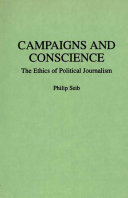 Campaigns and conscience the ethics of political journalism /