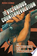 The victorious counterrevolution the nationalist effort in the Spanish Civil War /
