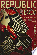 Republic of egos a social history of the Spanish Civil War /