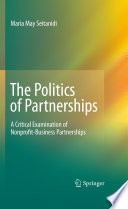 The Politics of Partnerships A Critical Examination of Nonprofit-Business Partnerships /