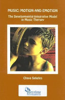 Music motion and emotion : the developmental-integrative model in music therapy /