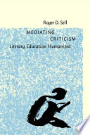 Mediating criticism literary education humanized /