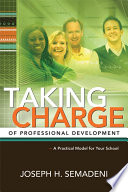 Taking charge of professional development a practical model for your school /