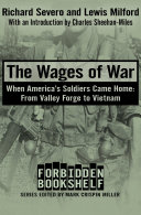 The wages of war : when America's soldiers came home : from Valley Forge to  /