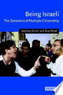 Being Israeli the dynamics of multiple citizenship /
