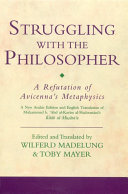 Struggling with the philosopher a refutation of Avicenna's metaphysics /